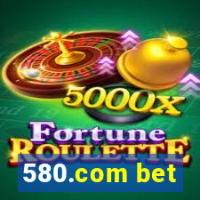 580.com bet