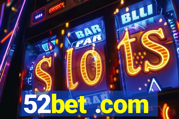 52bet .com