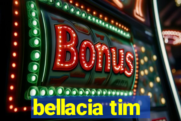 bellacia tim