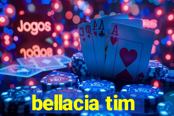 bellacia tim