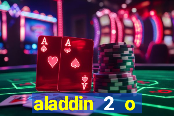 aladdin 2 o retorno de jafar filme completo dublado