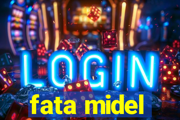 fata midel