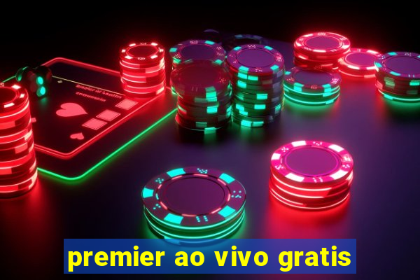 premier ao vivo gratis