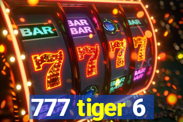 777 tiger 6