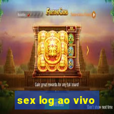 sex log ao vivo