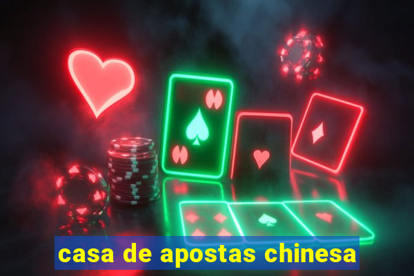 casa de apostas chinesa