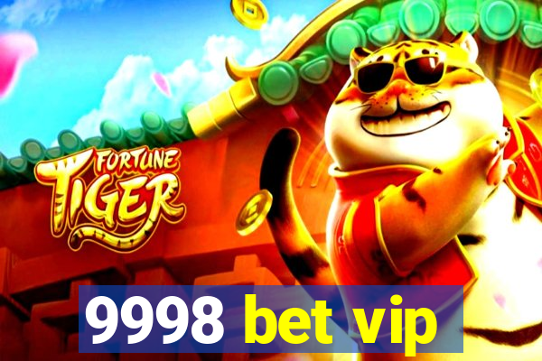 9998 bet vip