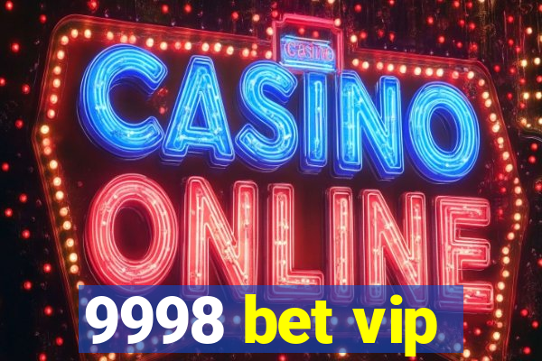 9998 bet vip