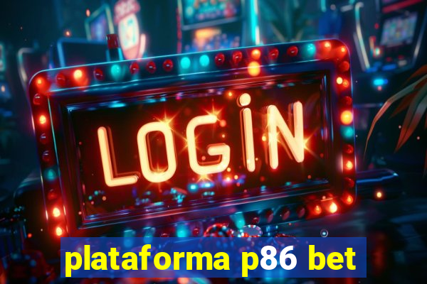 plataforma p86 bet