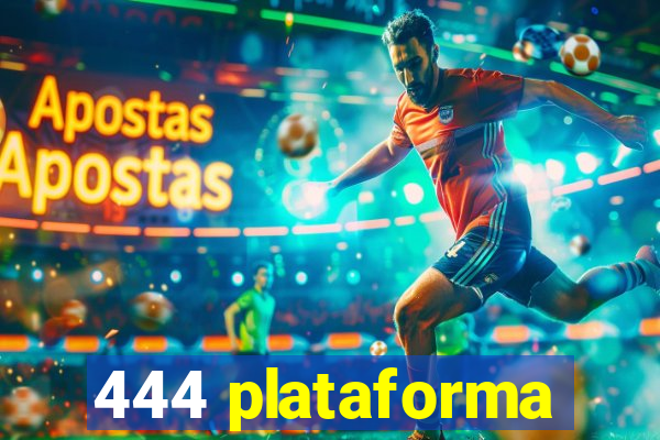 444 plataforma