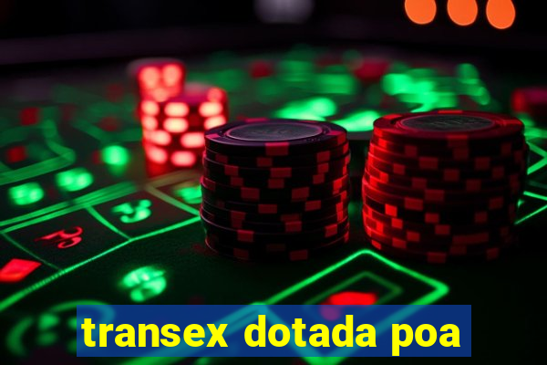 transex dotada poa