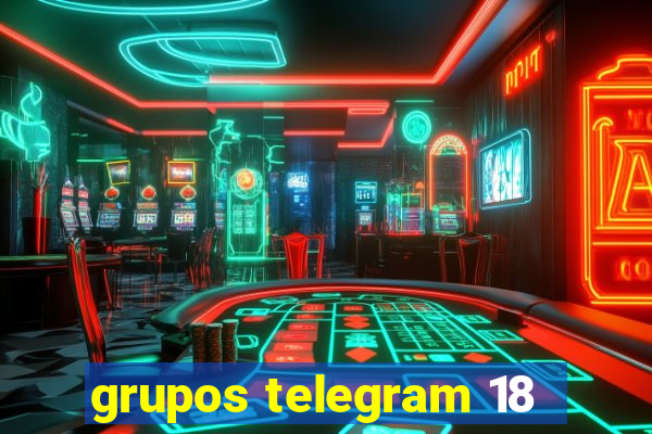 grupos telegram 18