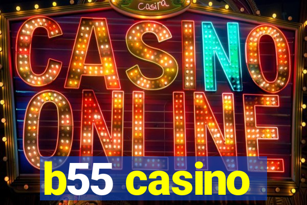 b55 casino