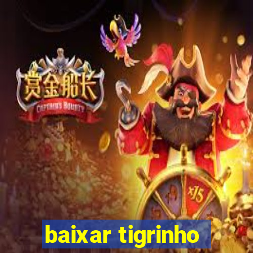 baixar tigrinho