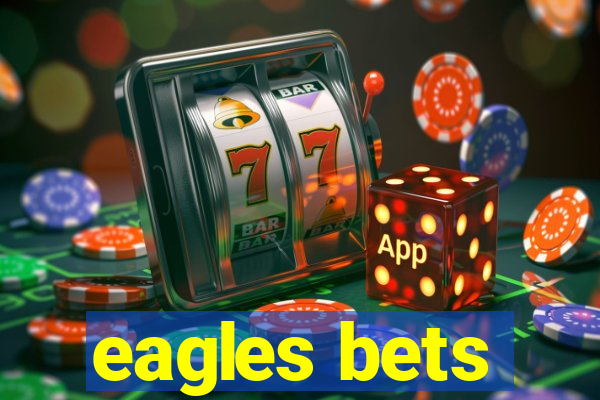 eagles bets