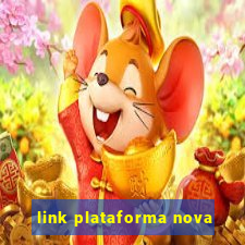 link plataforma nova