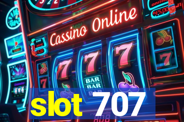 slot 707