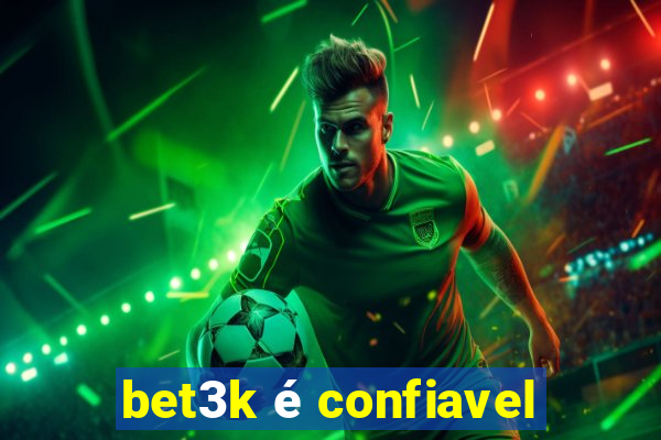 bet3k é confiavel