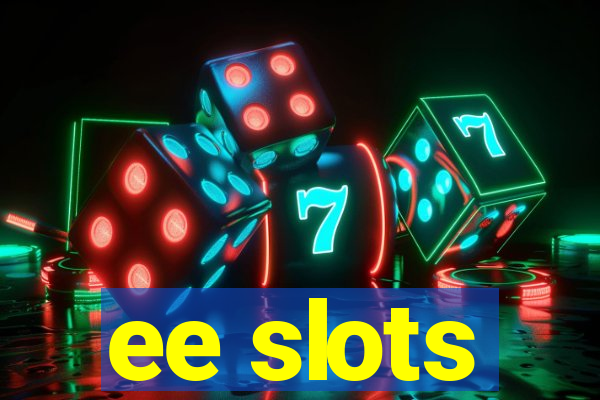 ee slots