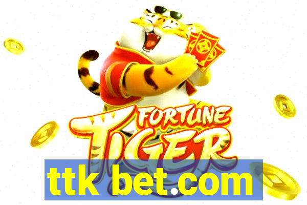 ttk bet.com