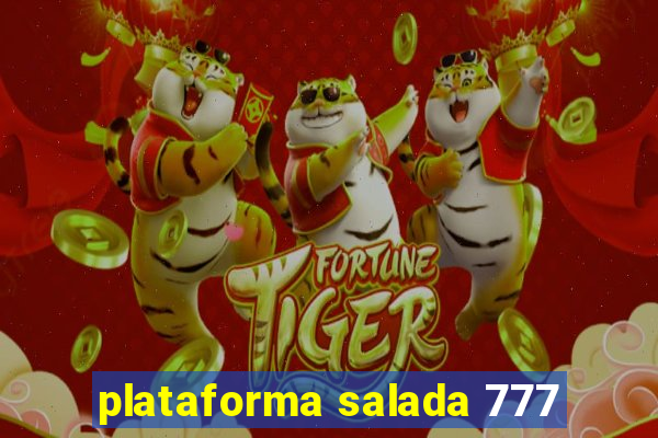 plataforma salada 777