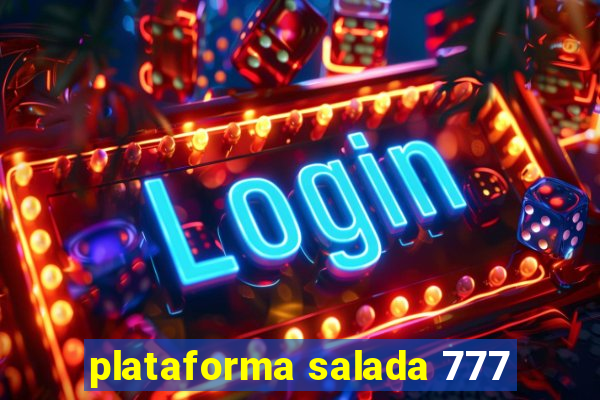 plataforma salada 777