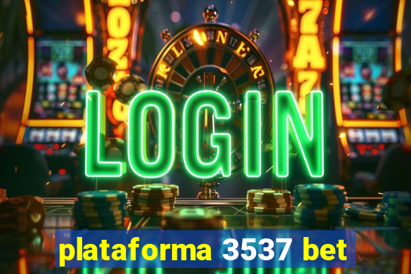 plataforma 3537 bet