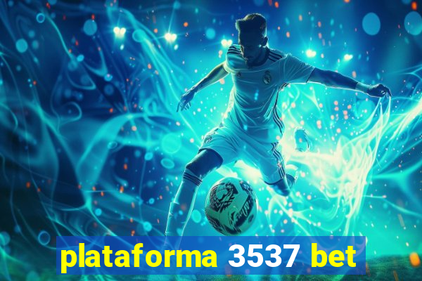 plataforma 3537 bet