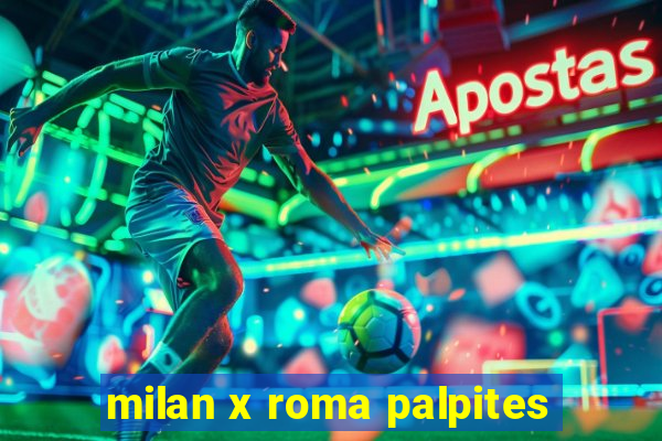 milan x roma palpites