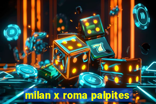 milan x roma palpites