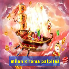 milan x roma palpites