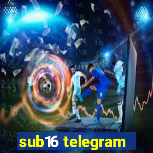 sub16 telegram