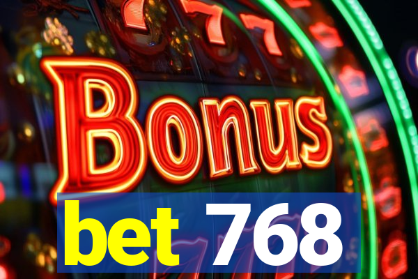 bet 768