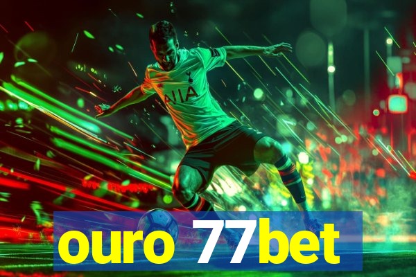 ouro 77bet