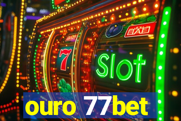 ouro 77bet