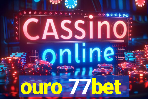 ouro 77bet