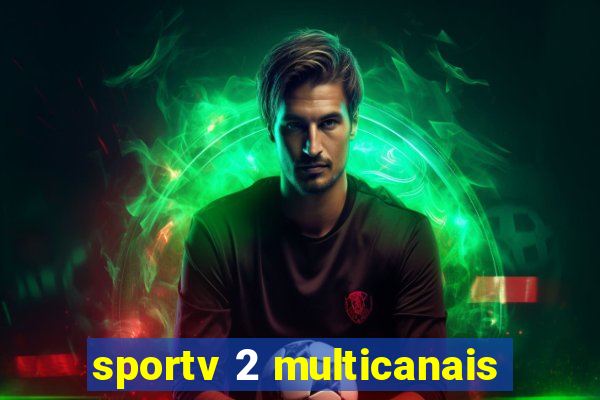 sportv 2 multicanais