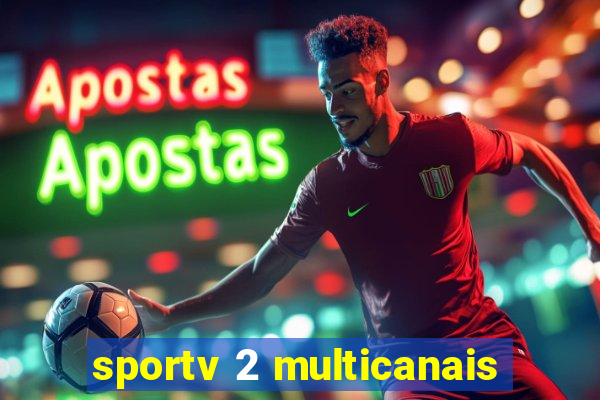 sportv 2 multicanais