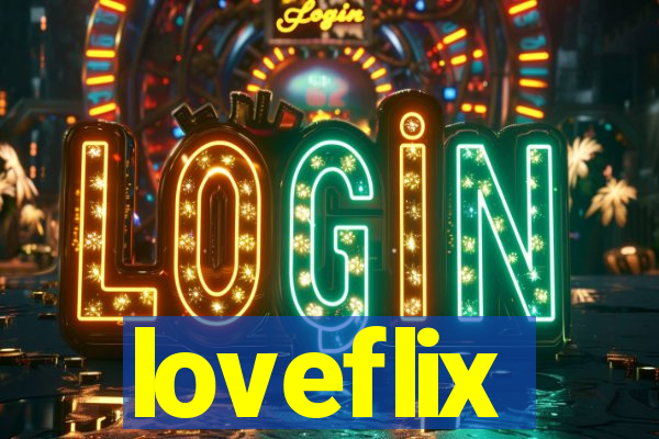 loveflix