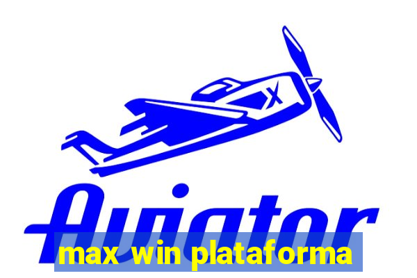 max win plataforma