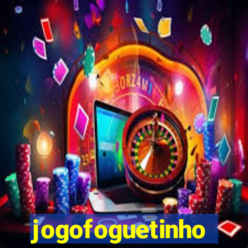 jogofoguetinho