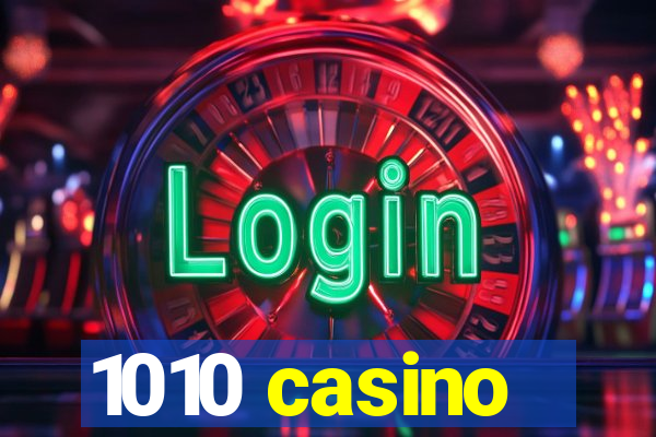 1010 casino