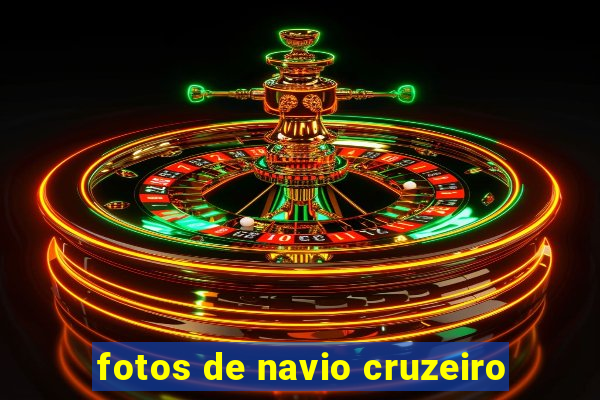 fotos de navio cruzeiro