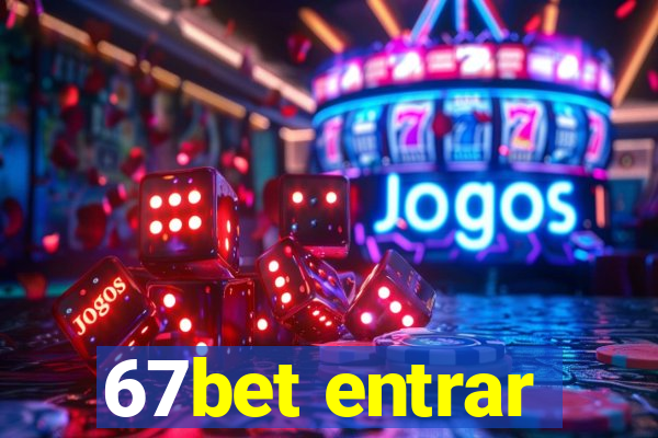 67bet entrar