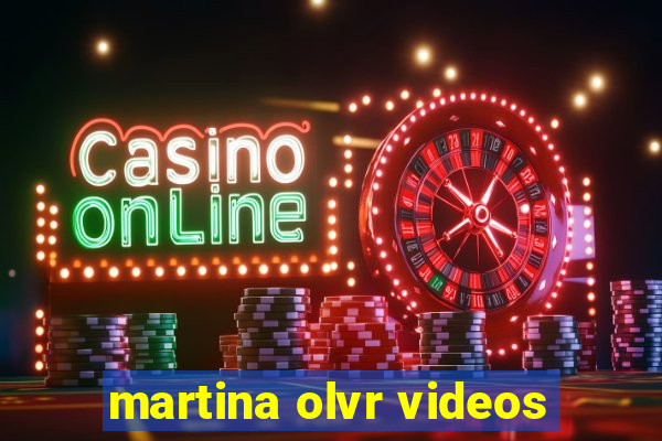 martina olvr videos