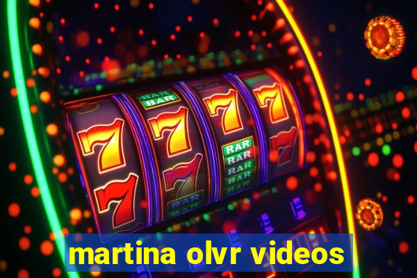 martina olvr videos