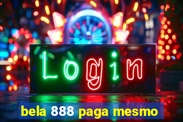 bela 888 paga mesmo