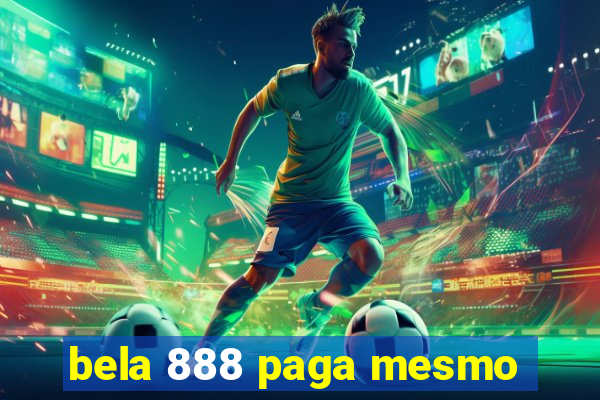 bela 888 paga mesmo