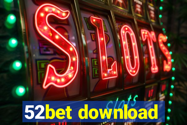 52bet download