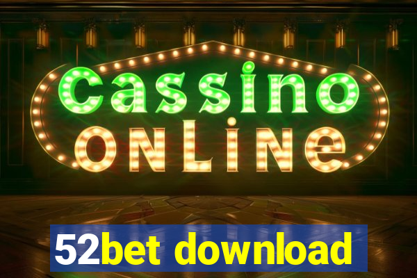 52bet download